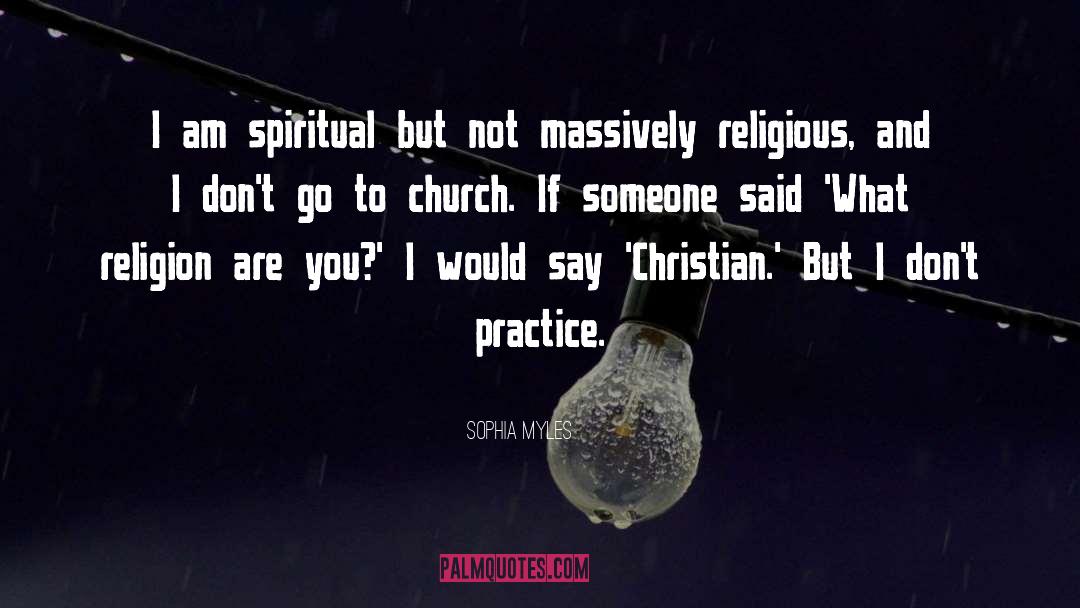 Go To Church quotes by Sophia Myles