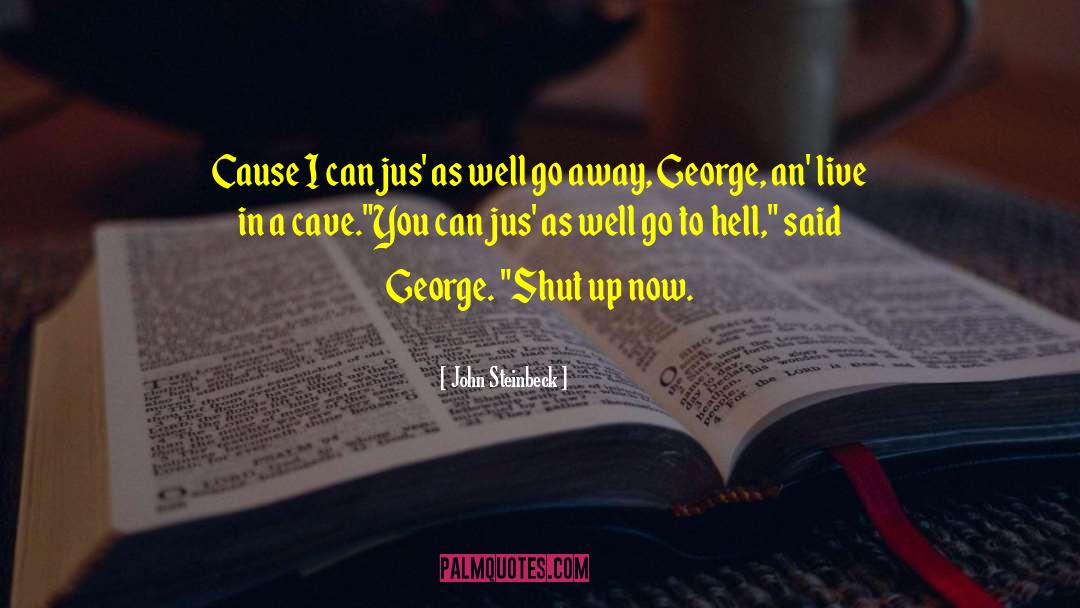 Go To Hell quotes by John Steinbeck