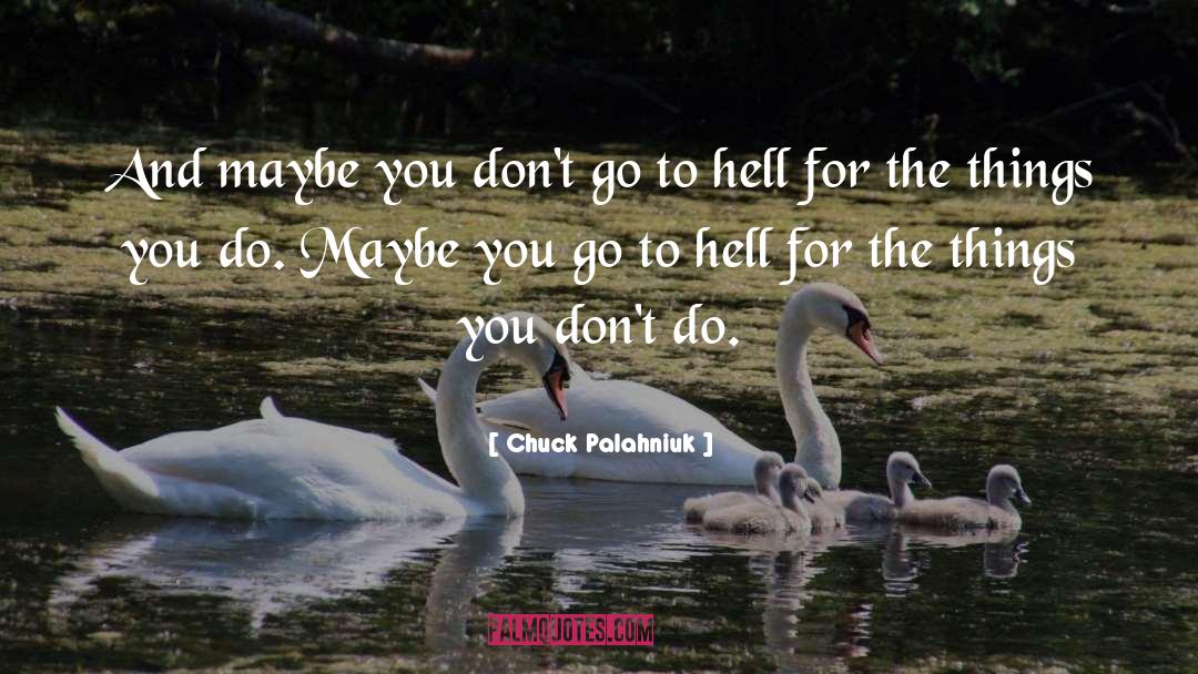 Go To Hell quotes by Chuck Palahniuk