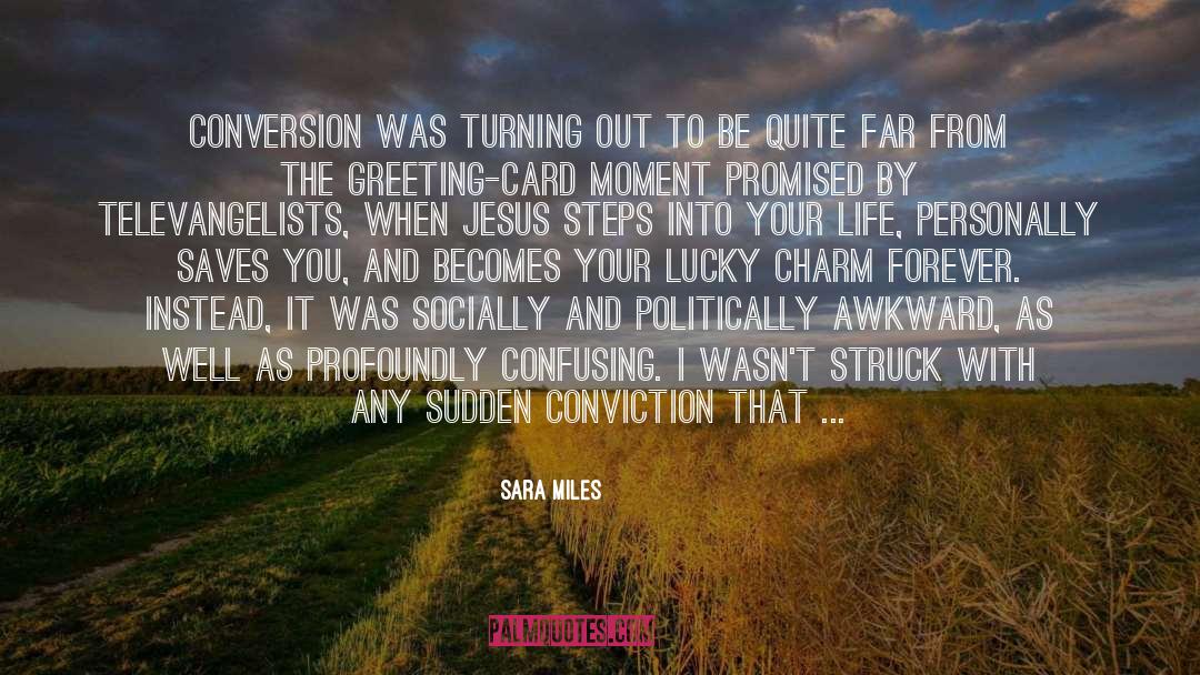 Go With Conviction quotes by Sara Miles