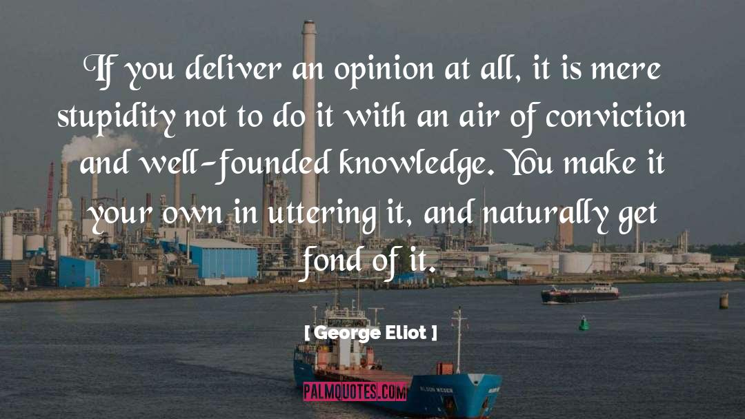 Go With Conviction quotes by George Eliot