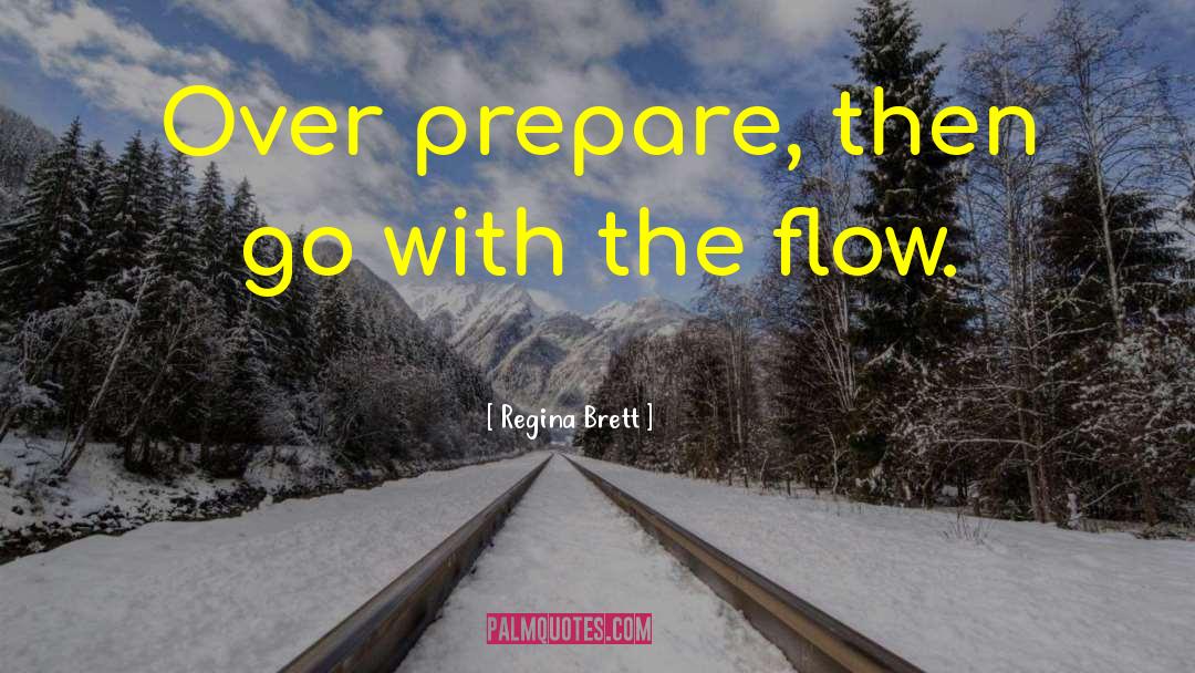 Go With The Flow quotes by Regina Brett