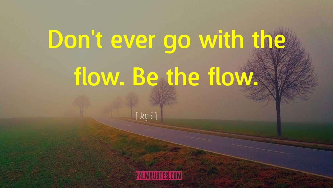 Go With The Flow quotes by Jay-Z