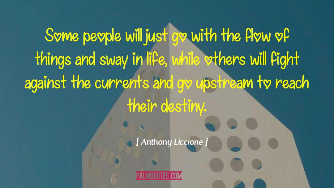 Go With The Flow quotes by Anthony Liccione