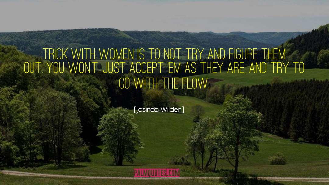 Go With The Flow quotes by Jasinda Wilder