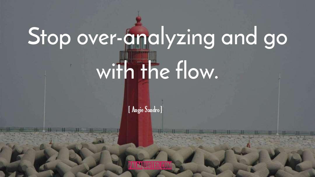 Go With The Flow quotes by Angie Sandro