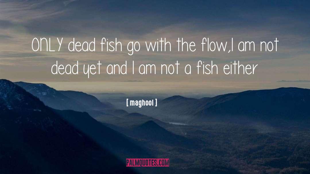 Go With The Flow quotes by Maghool