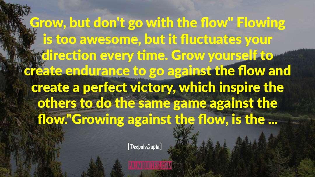 Go With The Flow quotes by Deepak Gupta