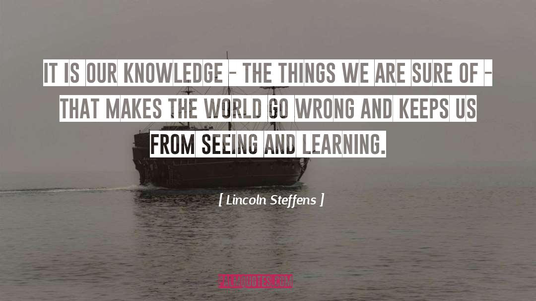Go Wrong quotes by Lincoln Steffens