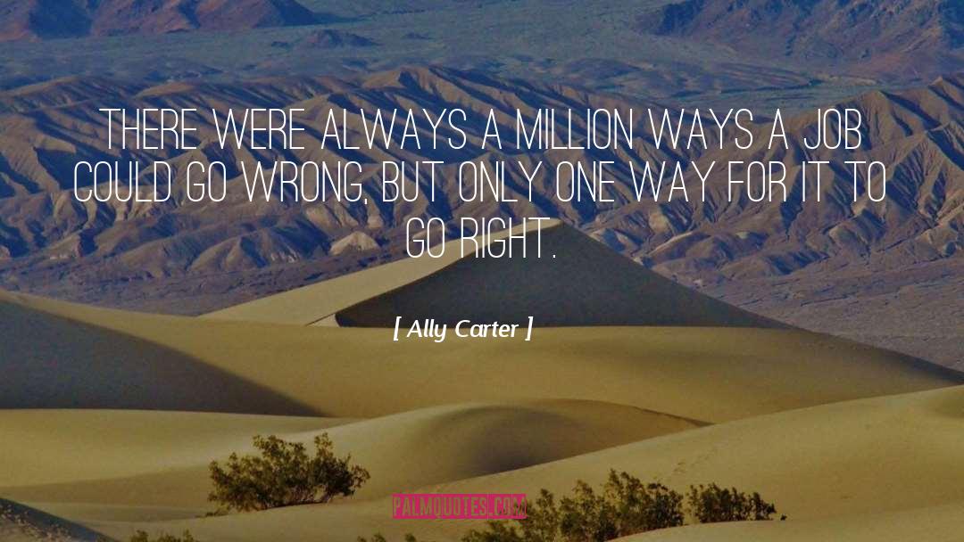 Go Wrong quotes by Ally Carter