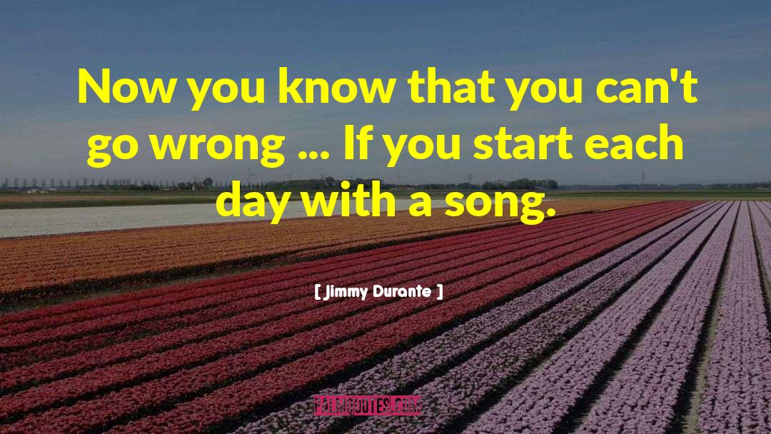 Go Wrong quotes by Jimmy Durante
