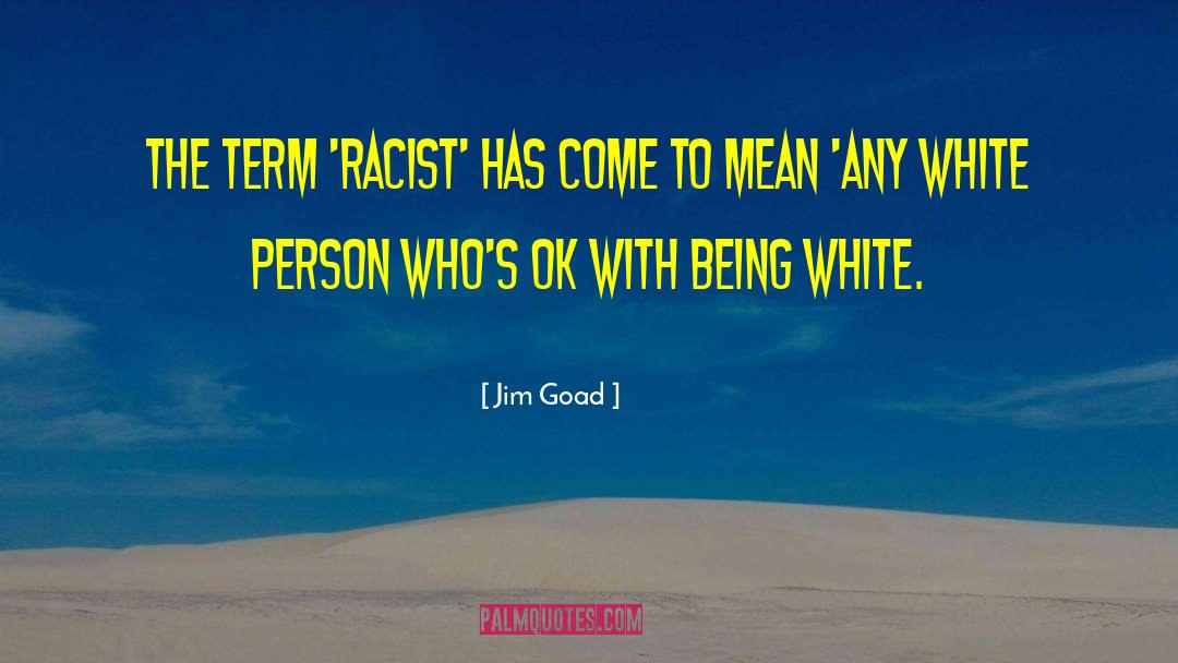 Goad quotes by Jim Goad