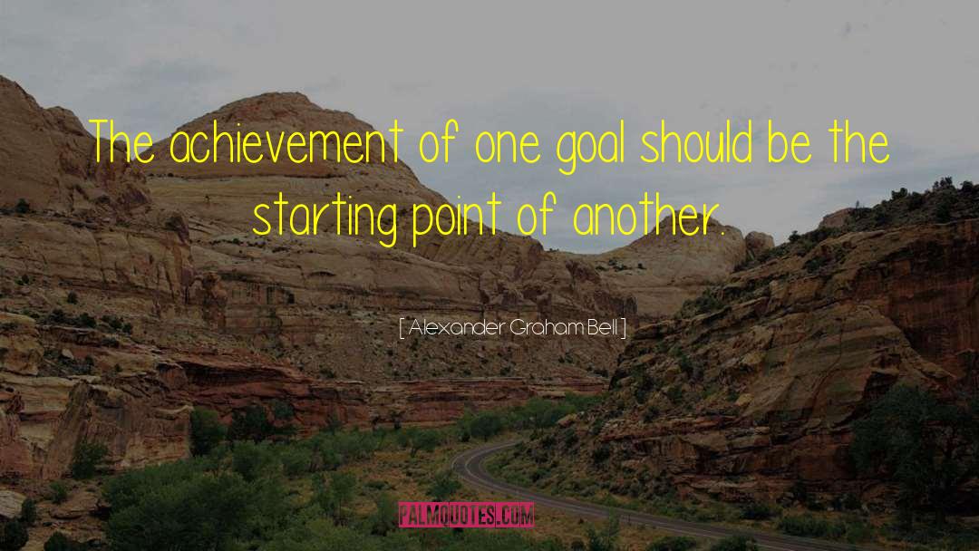 Goal Achievement quotes by Alexander Graham Bell