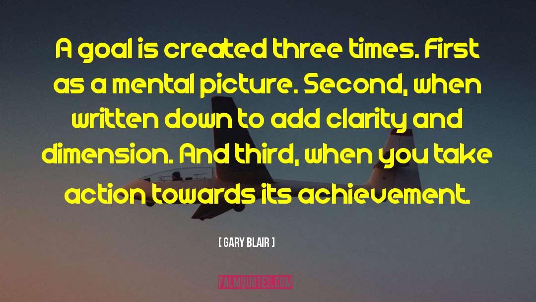 Goal Achievement quotes by Gary Blair