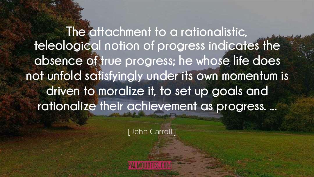 Goal Achievement quotes by John Carroll