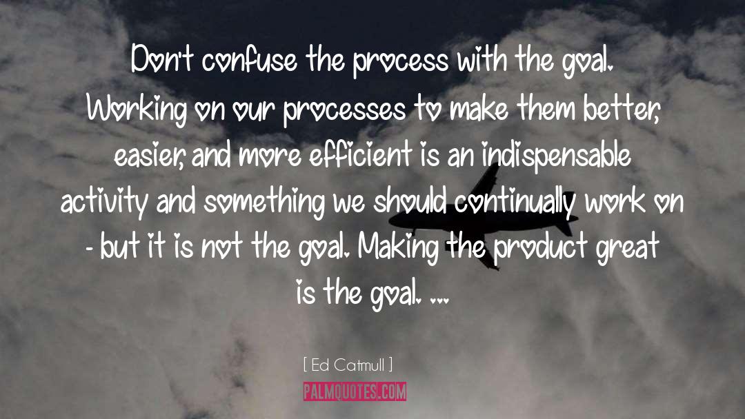 Goal Digger quotes by Ed Catmull