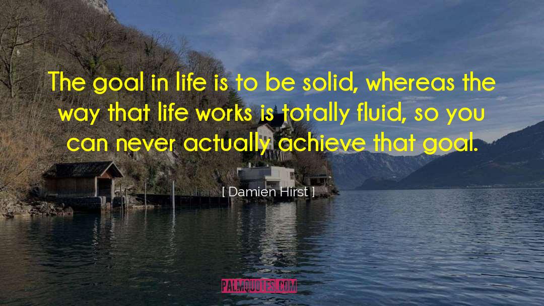 Goal Life quotes by Damien Hirst