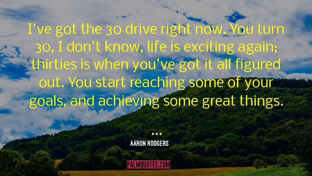 Goal Life quotes by Aaron Rodgers