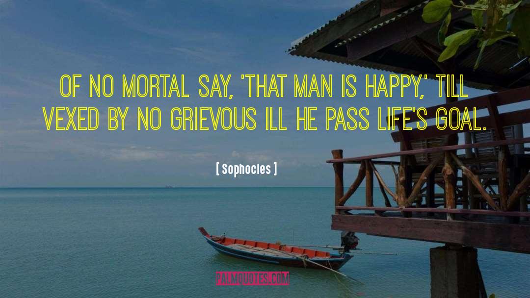 Goal Life quotes by Sophocles
