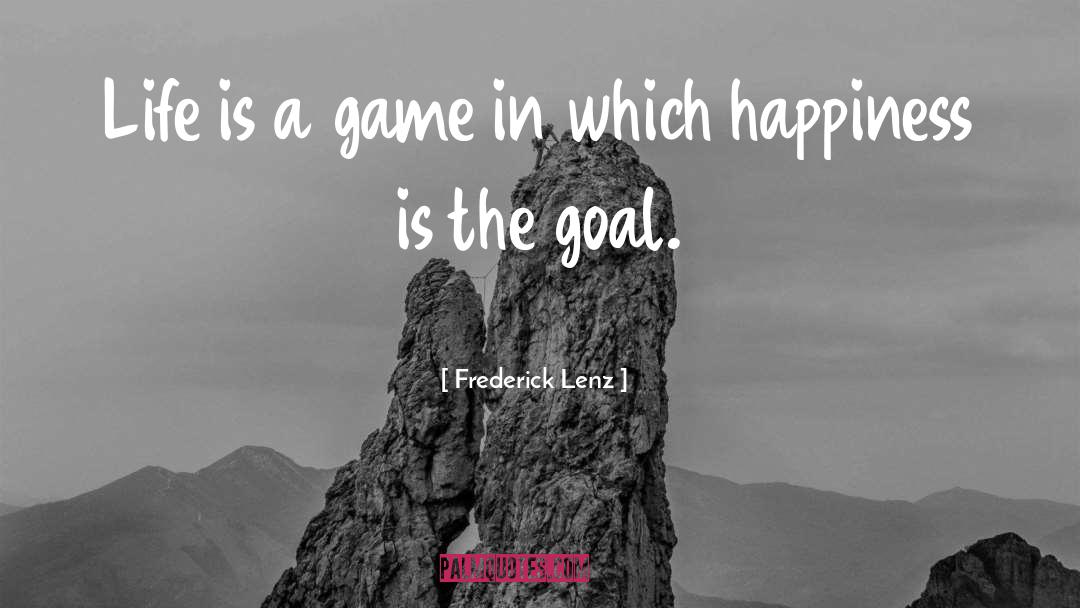 Goal Life quotes by Frederick Lenz