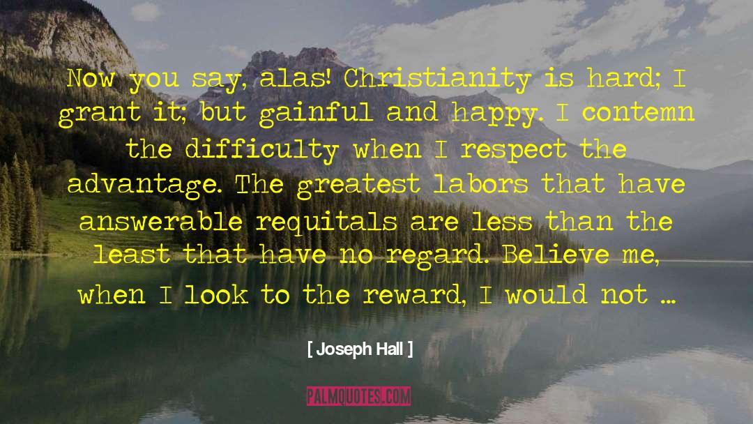Goal Of Christianity quotes by Joseph Hall