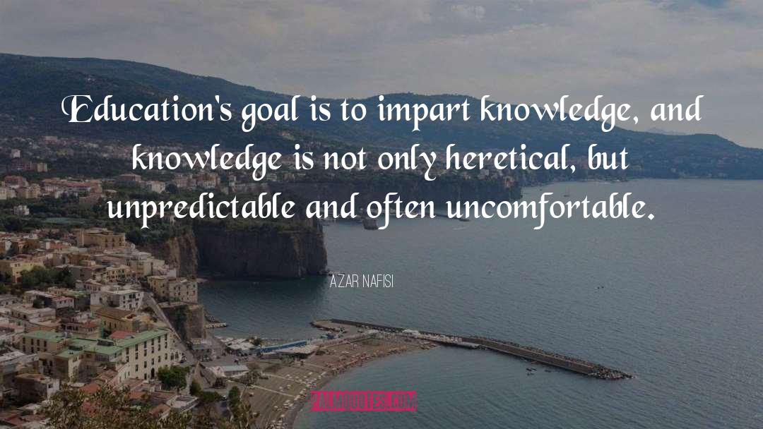 Goal Of Education quotes by Azar Nafisi