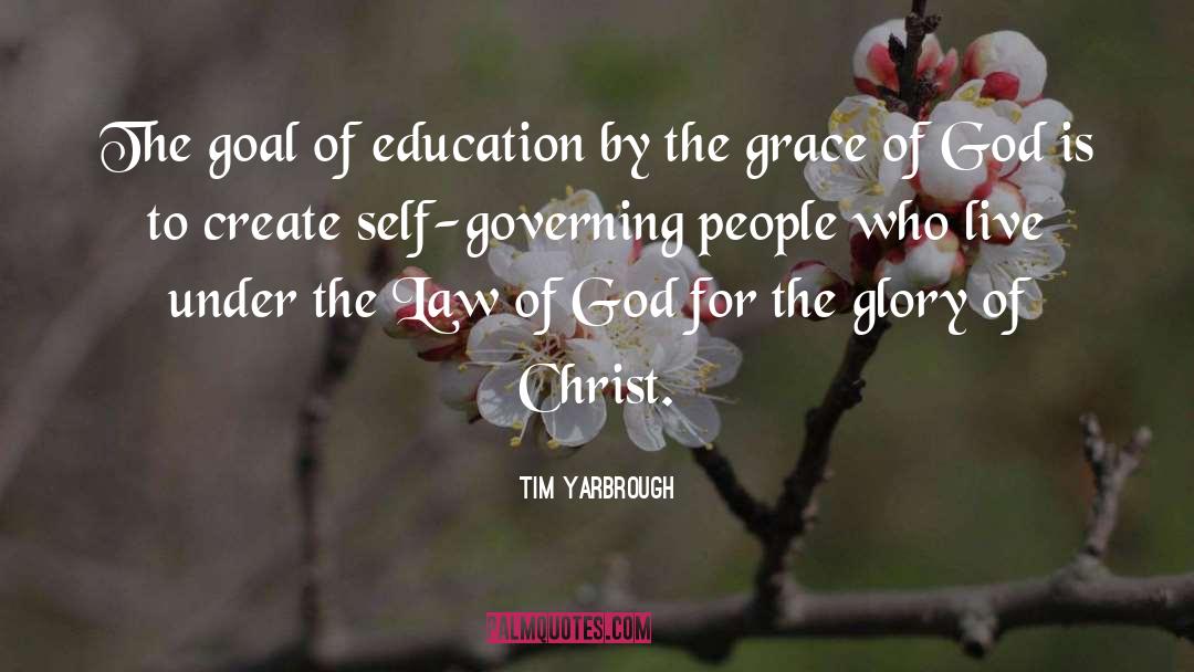 Goal Of Education quotes by Tim Yarbrough