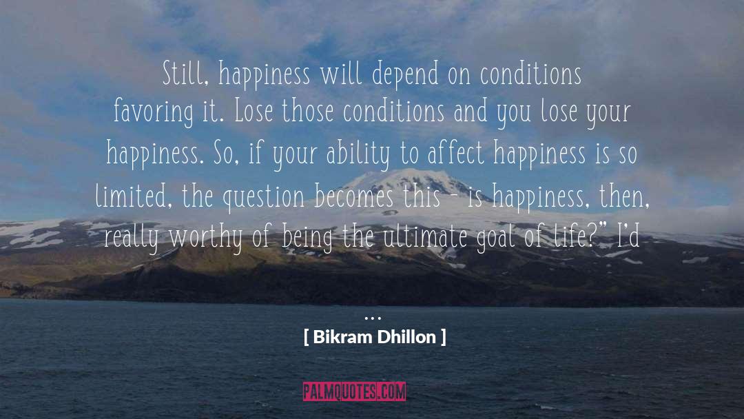 Goal Of Life quotes by Bikram Dhillon