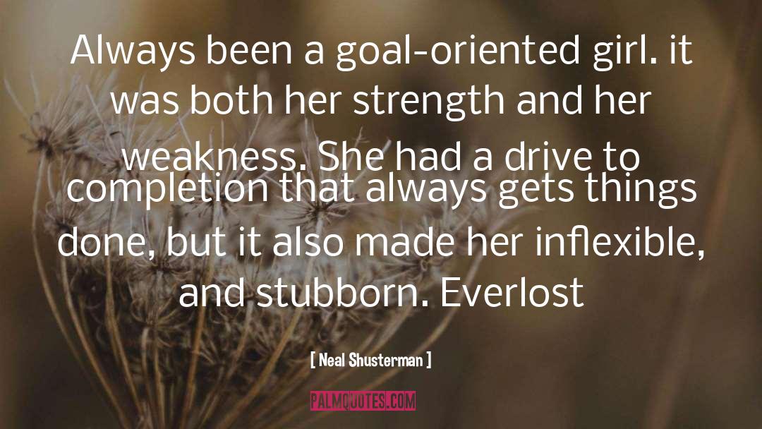 Goal Oriented Diligent Action quotes by Neal Shusterman