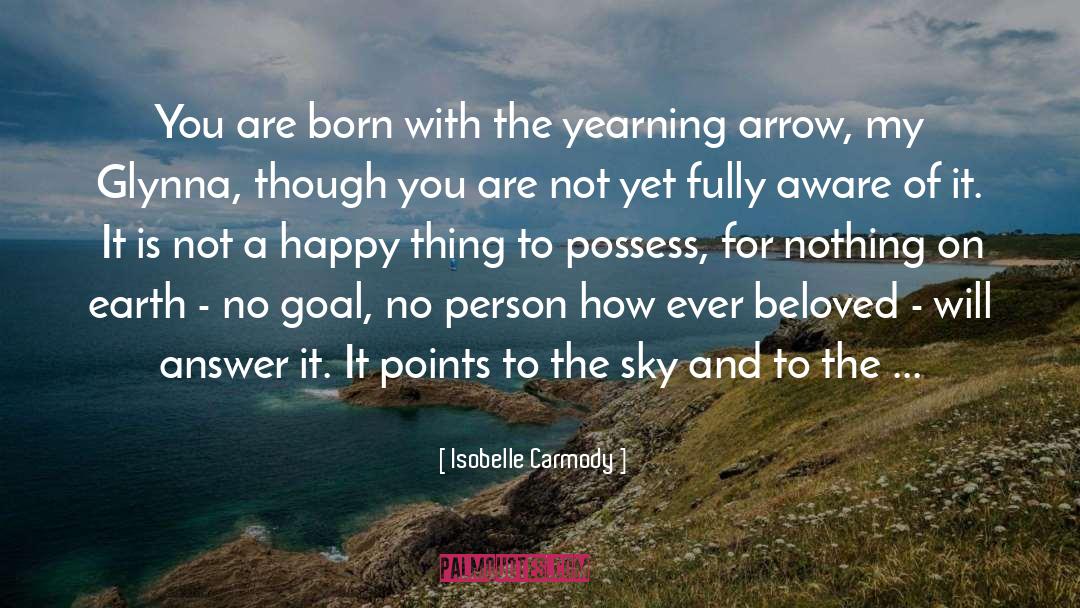 Goal Oriented quotes by Isobelle Carmody