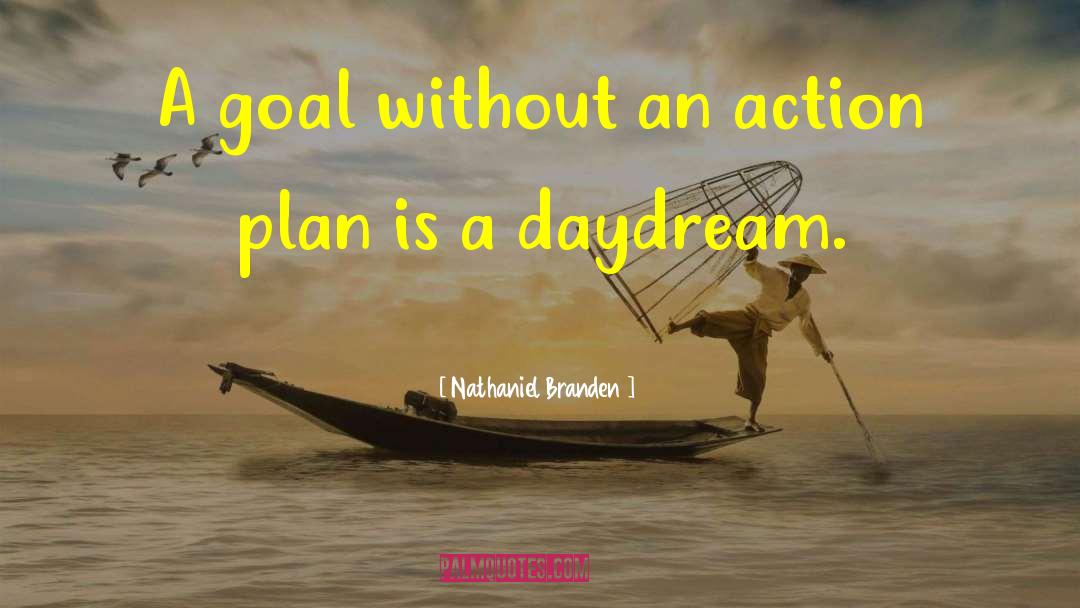 Goal Planning quotes by Nathaniel Branden