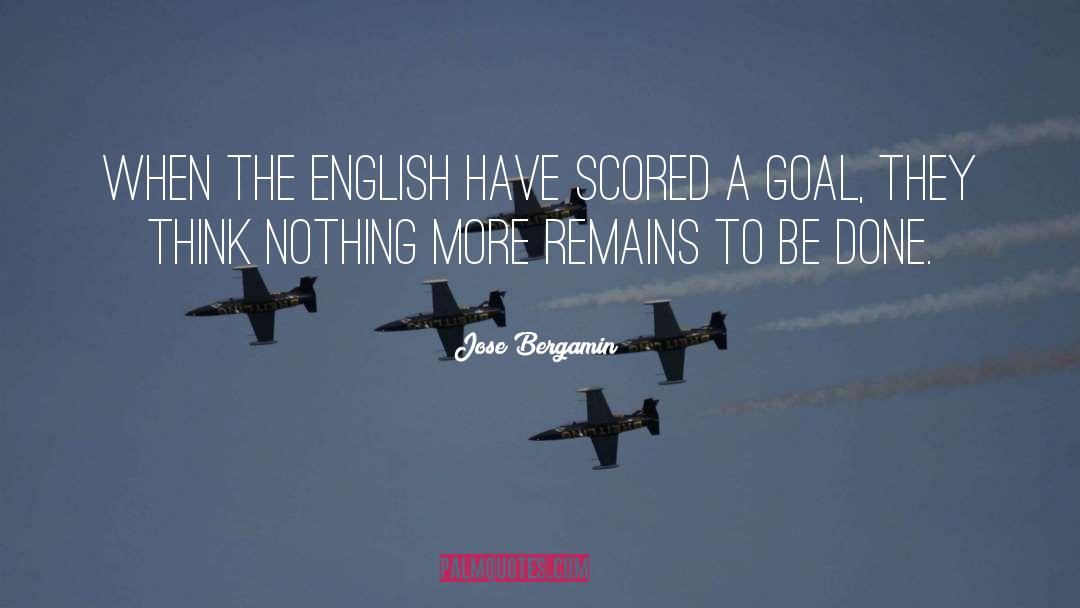 Goal quotes by Jose Bergamin