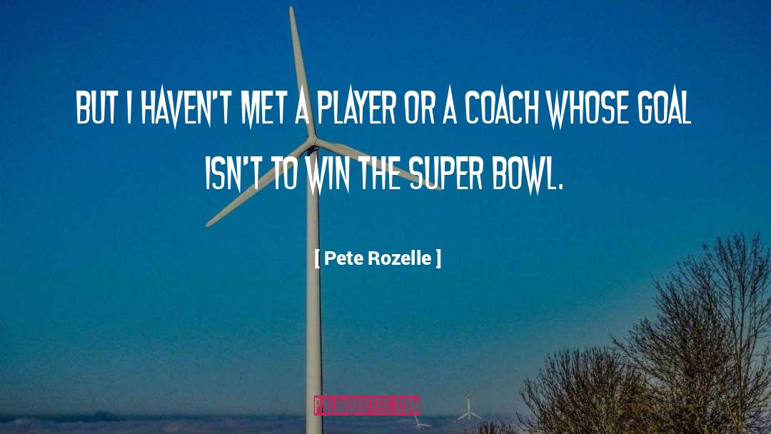 Goal quotes by Pete Rozelle