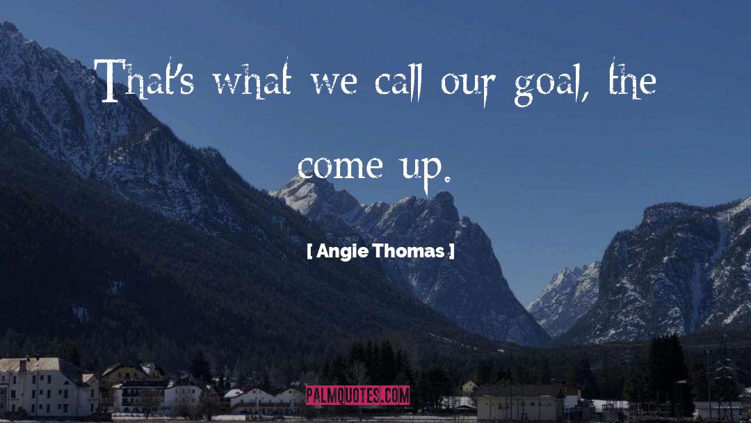Goal quotes by Angie Thomas