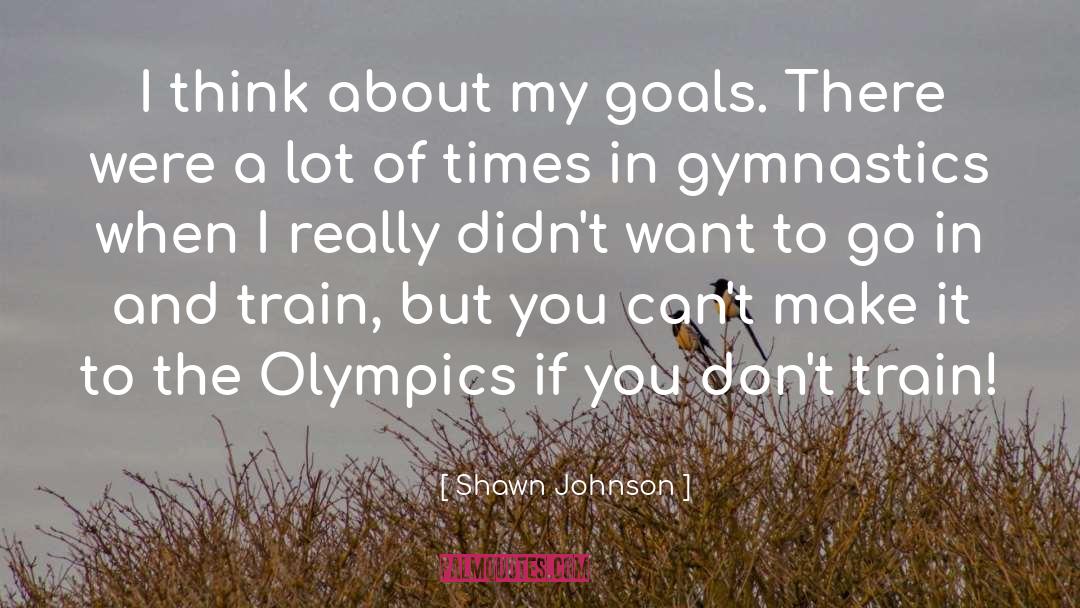 Goal Setting quotes by Shawn Johnson