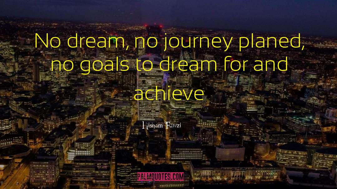 Goal Setting quotes by Hisham Fawzi