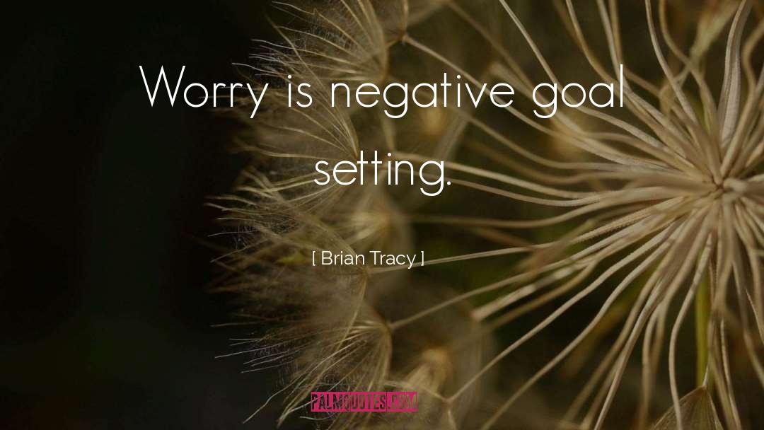 Goal Setting quotes by Brian Tracy