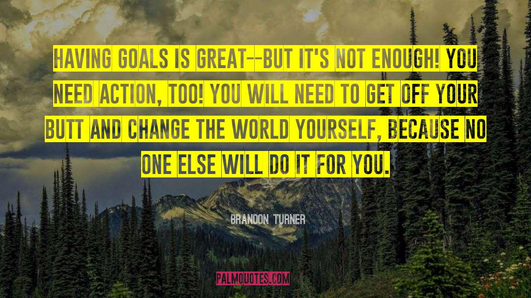 Goal Setting Short quotes by Brandon Turner