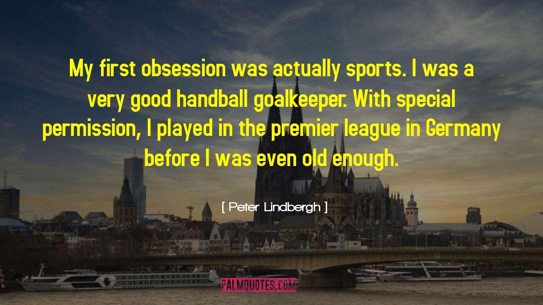 Goalkeeper quotes by Peter Lindbergh