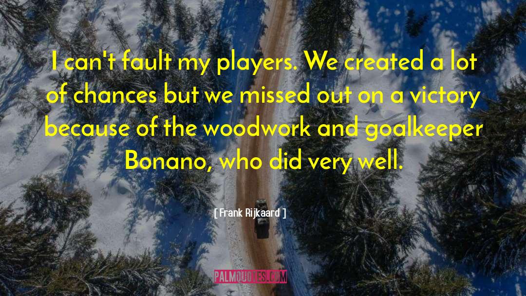 Goalkeeper quotes by Frank Rijkaard