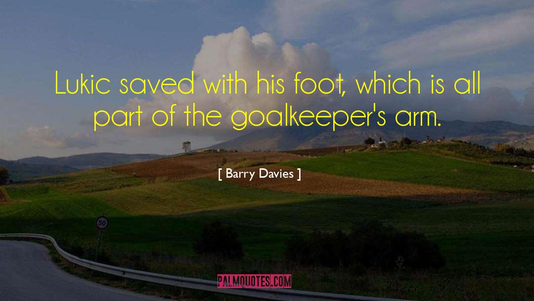 Goalkeepers quotes by Barry Davies