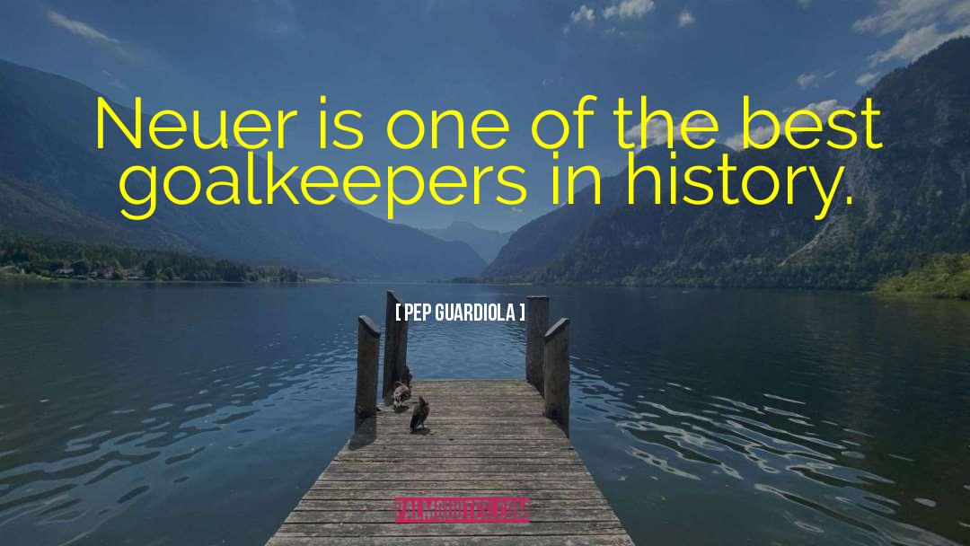 Goalkeepers quotes by Pep Guardiola