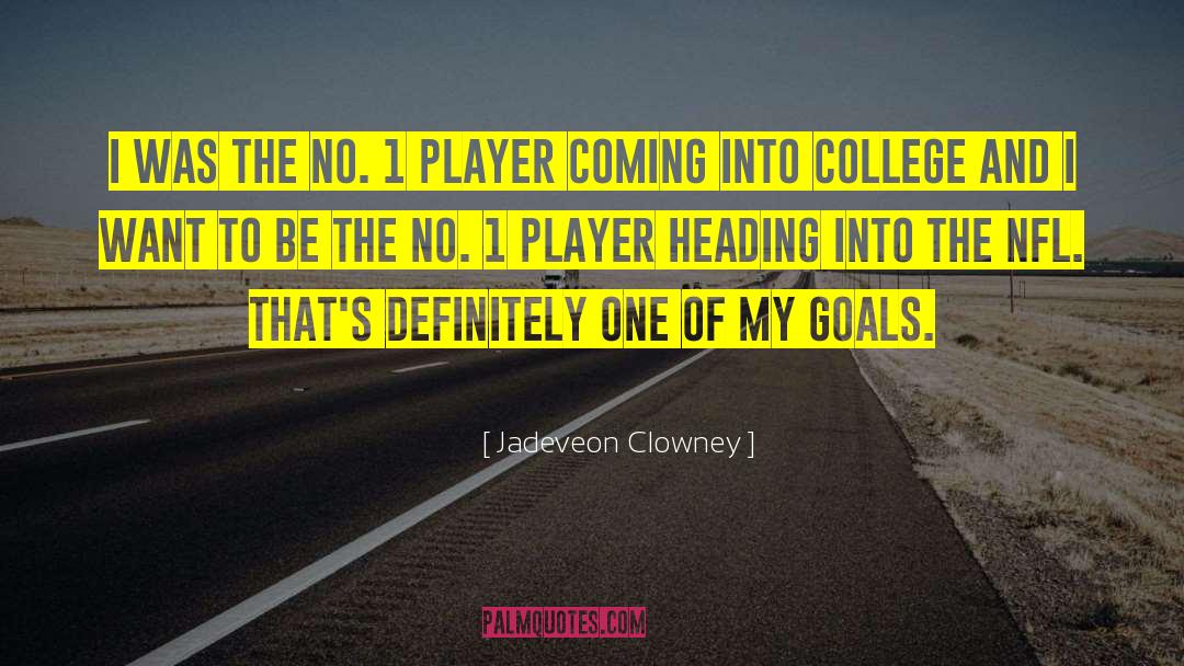 Goals And Achievement quotes by Jadeveon Clowney