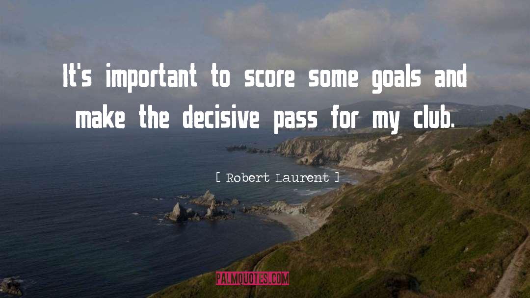 Goals And Achievement quotes by Robert Laurent