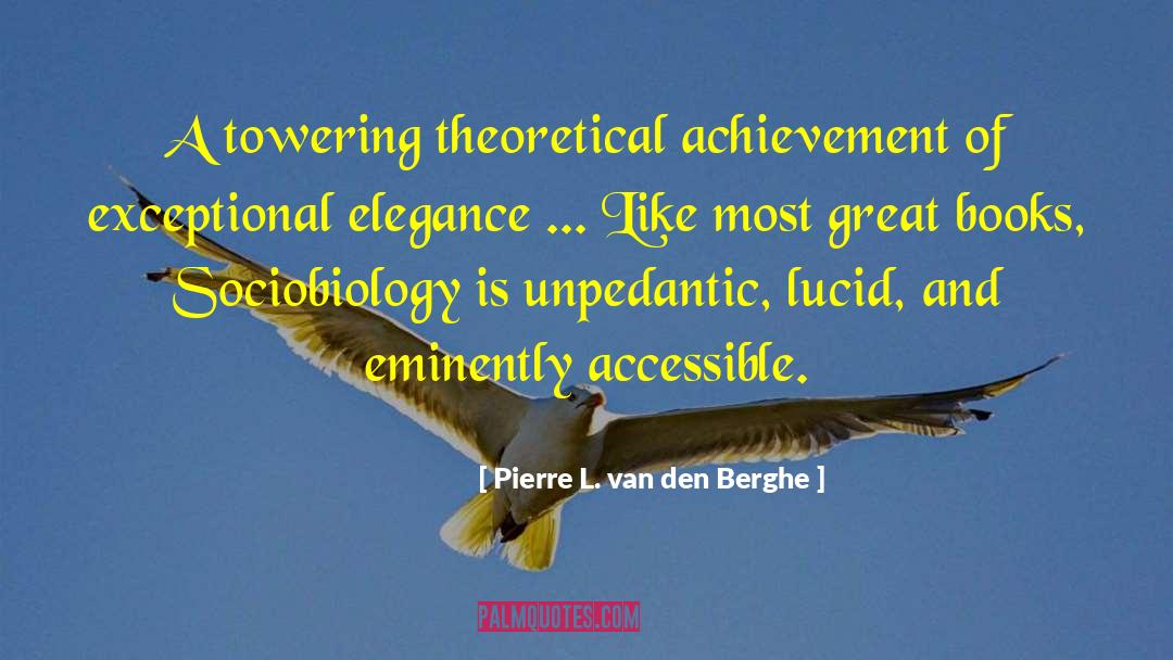 Goals And Achievement quotes by Pierre L. Van Den Berghe