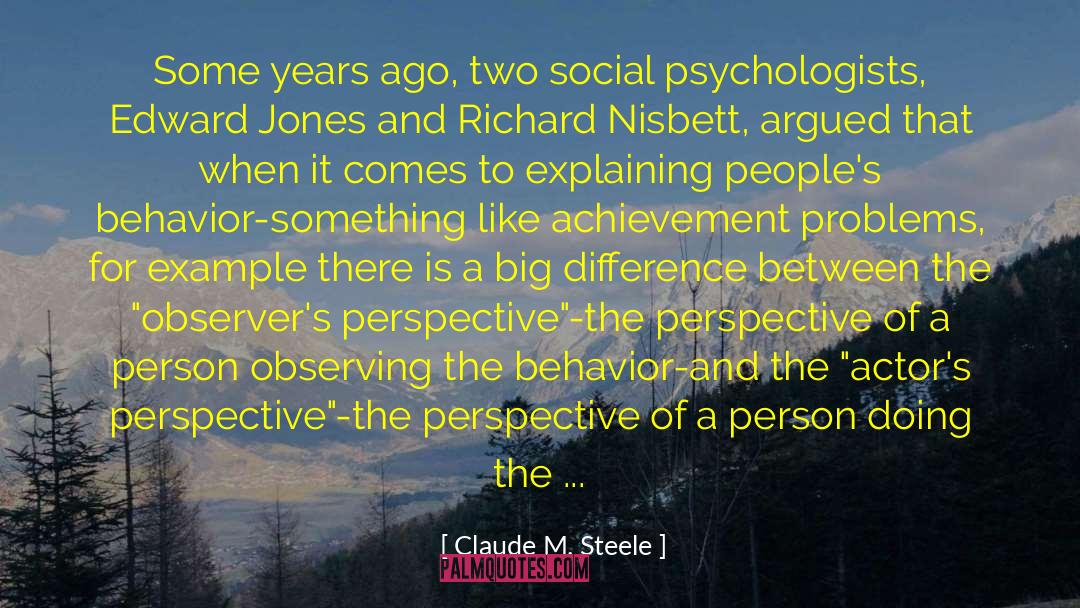 Goals And Achievement quotes by Claude M. Steele