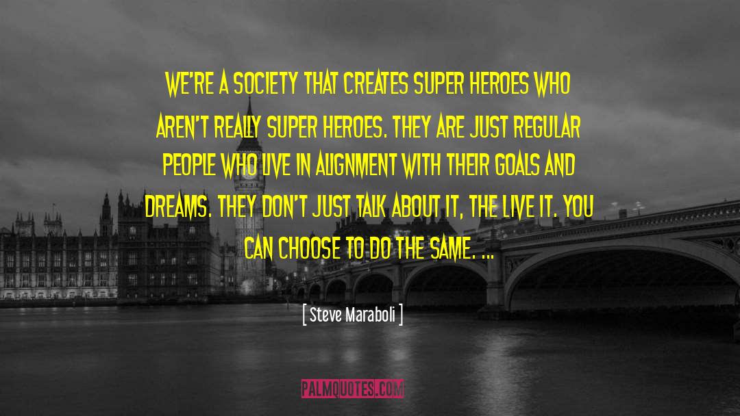 Goals And Dreams quotes by Steve Maraboli