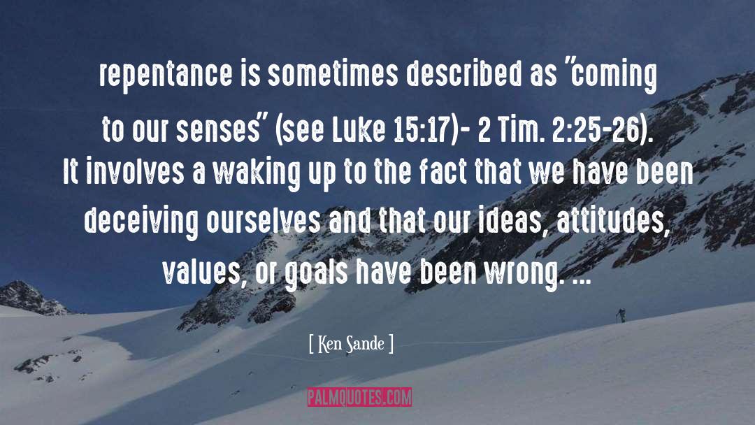 Goals And Objectives quotes by Ken Sande