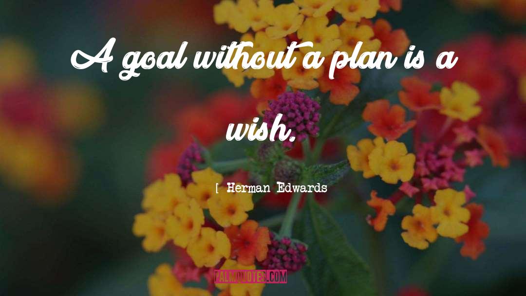 Goals Dreams quotes by Herman Edwards