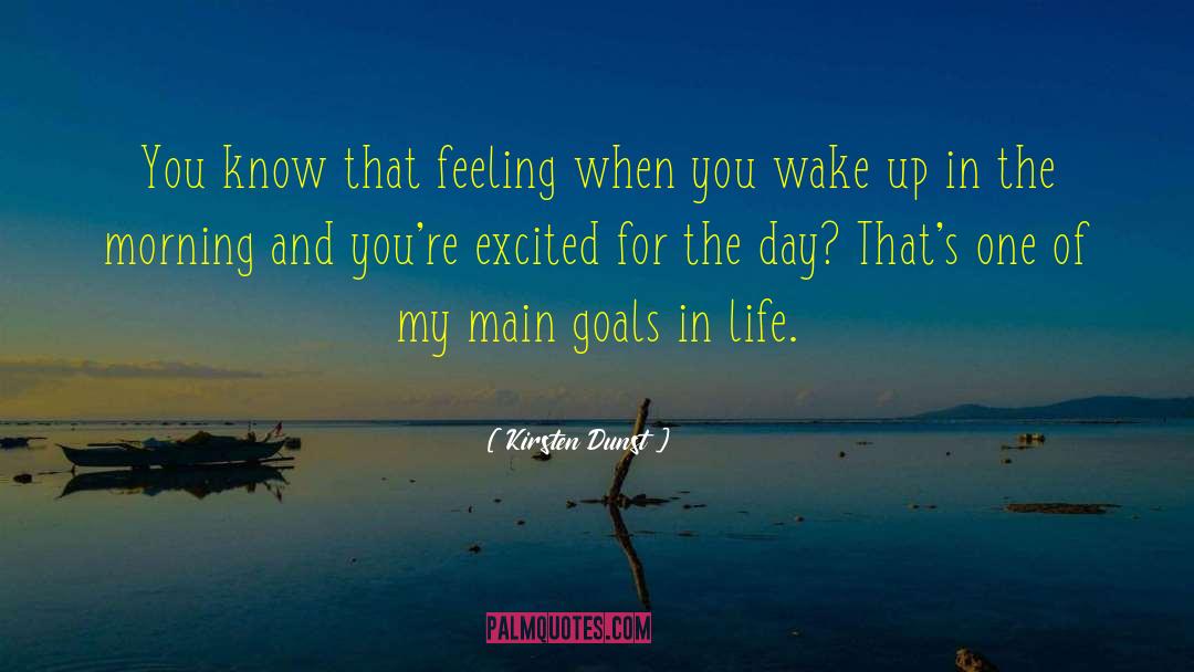 Goals In Life quotes by Kirsten Dunst